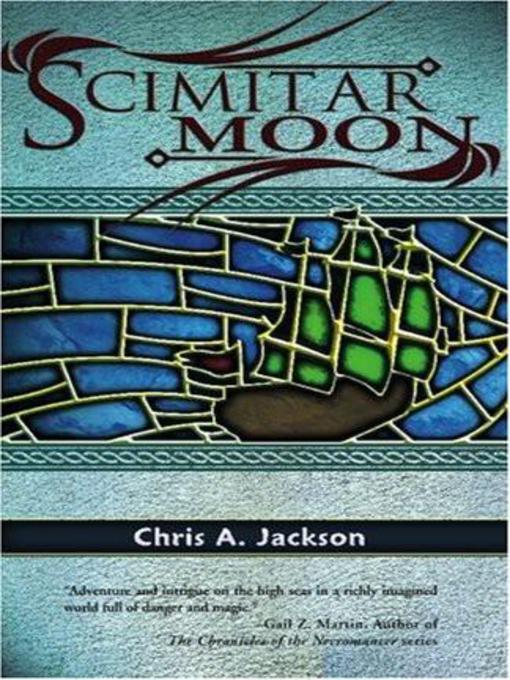 Title details for Scimitar Moon by Chris A. Jackson - Available